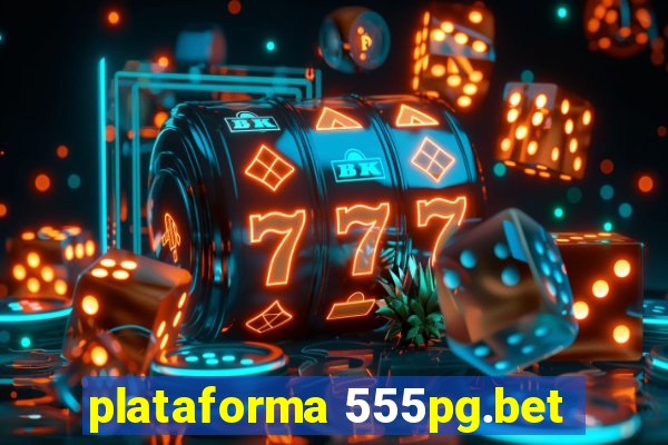 plataforma 555pg.bet